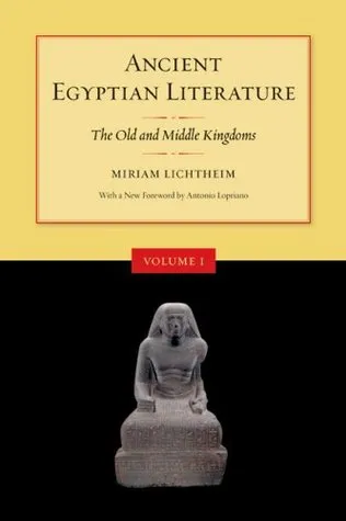 Ancient Egyptian Literature: Volume I: The Old and Middle Kingdoms