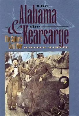 The Alabama and the Kearsarge: The Sailor's Civil War
