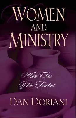 Women and Ministry: What the Bible Teaches