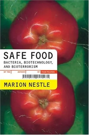 Safe Food: Bacteria, Biotechnology, and Bioterrorism