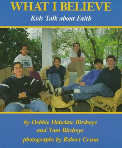 What I Believe: Kids Talk about Faith