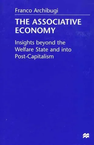 The Associative Economy: Insights Beyond the Welfare State and Into Post-Capitalism