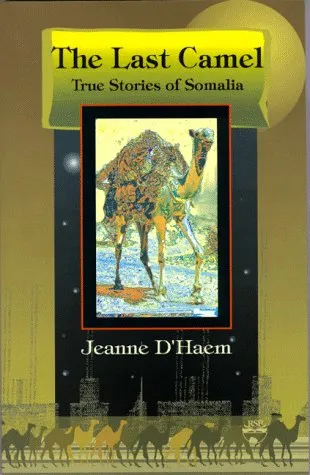 The Last Camel: True Stories about Somalia