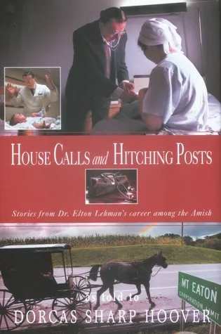 House Calls and Hitching Posts: Stories from Dr. Elton Lehman
