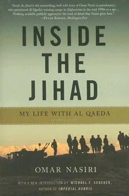 Inside the Jihad: My Life with Al Qaeda