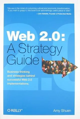 Web 2.0: A Strategy Guide: Business thinking and strategies behind successful Web 2.0 implementations.