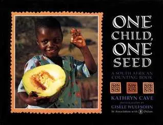 One Child, One Seed: A South African Counting Book