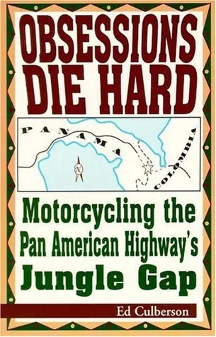 Obsessions Die Hard: Motorcycling the Pan American Highway