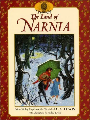 The Land of Narnia: Brian Sibley Explores the World of C. S. Lewis