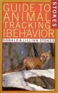 Stokes Guide to Animal Tracking and Behavior