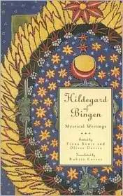 Hildegard Of Bingen: Mystical Writings (Crossroad Spirtual Classics Series)