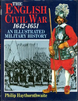 The English Civil War 1642–1651: An Illustrated Military History