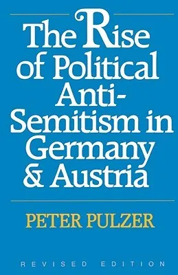 The Rise of Political Anti-Semitism in Germany and Austria: Revised Edition
