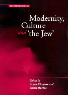 Modernity, Culture, and 'The Jew'