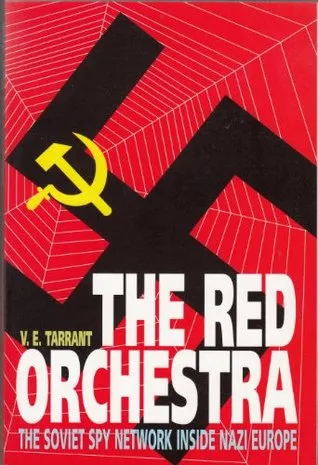 Red Orchestra: Soviet Spy Network Inside Nazi Europe