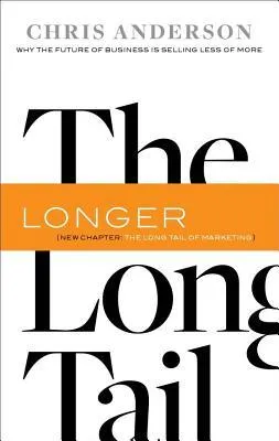 The Long Tail: How Endless Choice Is Creating Unlimited Demand