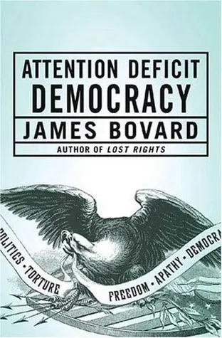 Attention Deficit Democracy