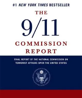 The 9/11 Commission Report: Final Report of the National Commission on Terrorist Attacks Upon the United States