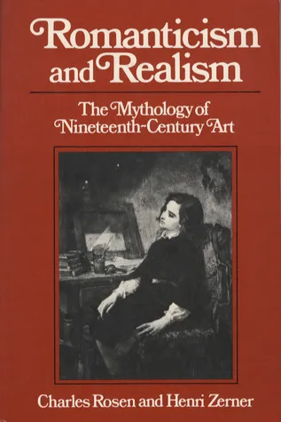 Romanticism and Realism: The Mythology of Nineteenth-Century Art