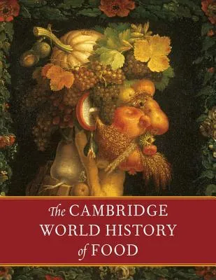 The Cambridge World History of Food 2 Part Boxed Set