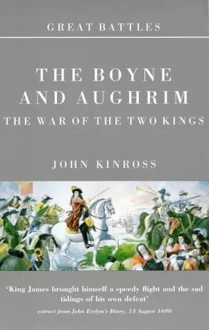 The Boyne and Aughrim: The War of the Two Kings