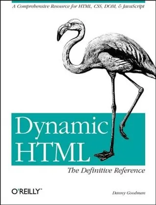 Dynamic HTML: The Definitive Reference: The Definitive Reference