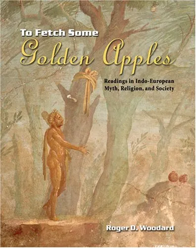 To Fetch Some Golden Apples: Readings in Indo-European Myth, Religion, and Society