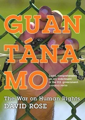 Guantanamo: The War On Human Rights