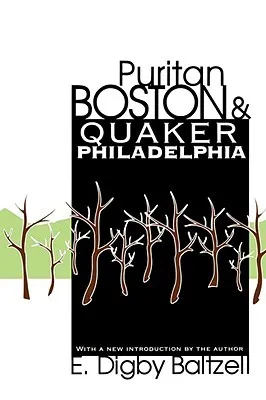 Puritan Boston and Quaker Philadelphia