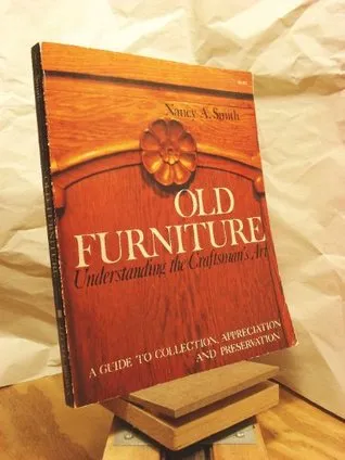 Old Furniture: Understanding the Craftsman