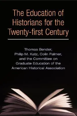 The Education of Historians for Twenty-first Century