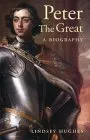 Peter the Great: A Biography