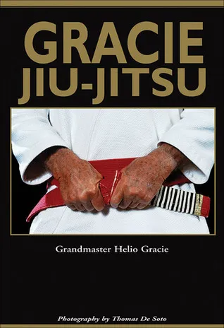 Gracie Jiu-Jitsu: The Master Text