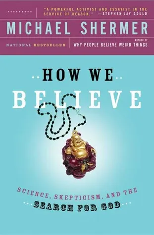 How We Believe: Science, Skepticism, and the Search for God