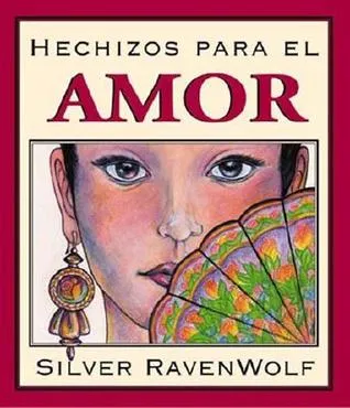 Hechizos Para el Amor = Silver