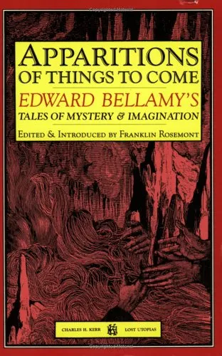 Apparitions of Things to Come: Edward Bellamy