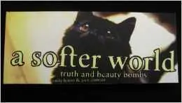 A Softer World: Truth and Beauty Bombs