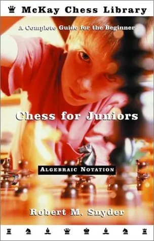 Chess for Juniors: A Complete Guide for the Beginner (McKay Chess Library)