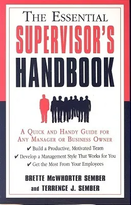 Essential Supervisor's Handbook: A Quick and Handy Guide for Any Manager or Business Owner