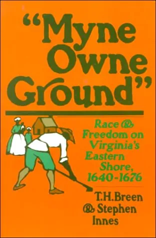 Myne Owne Ground: Race and Freedom on Virginia