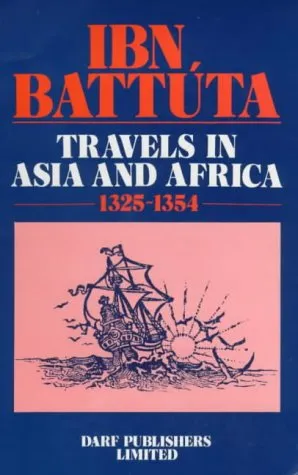 Ibn Battuta - Travels in Asia and Africa 1325-1354