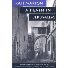 A Death in Jerusalem: The Assassination by Jewish Extremists of the First Arab/Israeli