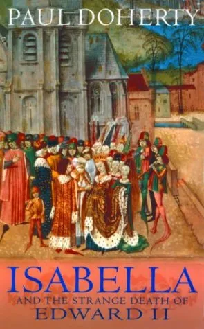 Isabella and the Strange Death of Edward II