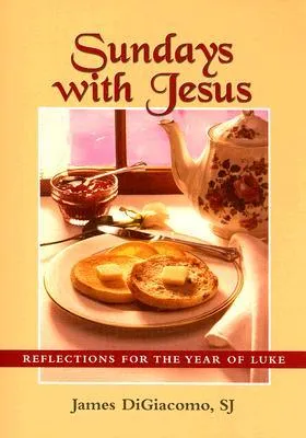 Sundays with Jesus: Reflections for the Year of Luke