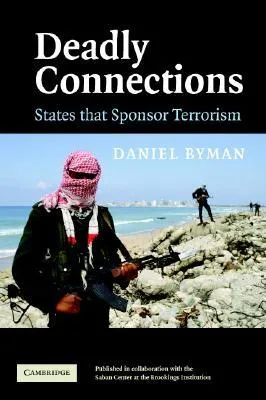 Deadly Connections: States That Sponsor Terrorism