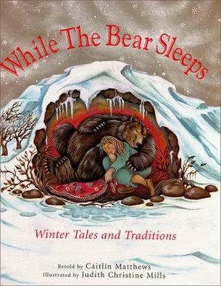 While the Bear Sleeps: Winter Tales and Traditions