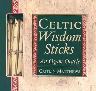 Celtic Wisdom Sticks: Ancient Ogam Symbols Offer Guidance for Today [With Book and 21 Sticks and Cloth Bag]