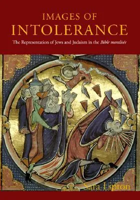 Images of Intolerance: The Representation of Jews and Judaism in the Bible moralisée
