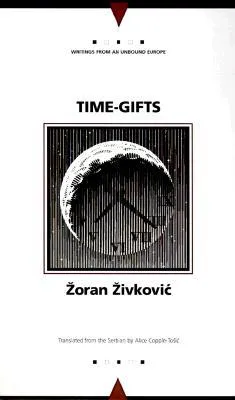 Time-Gifts (Writings from an Unbound Europe)
