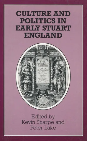 Culture and Politics in Early Stuart England